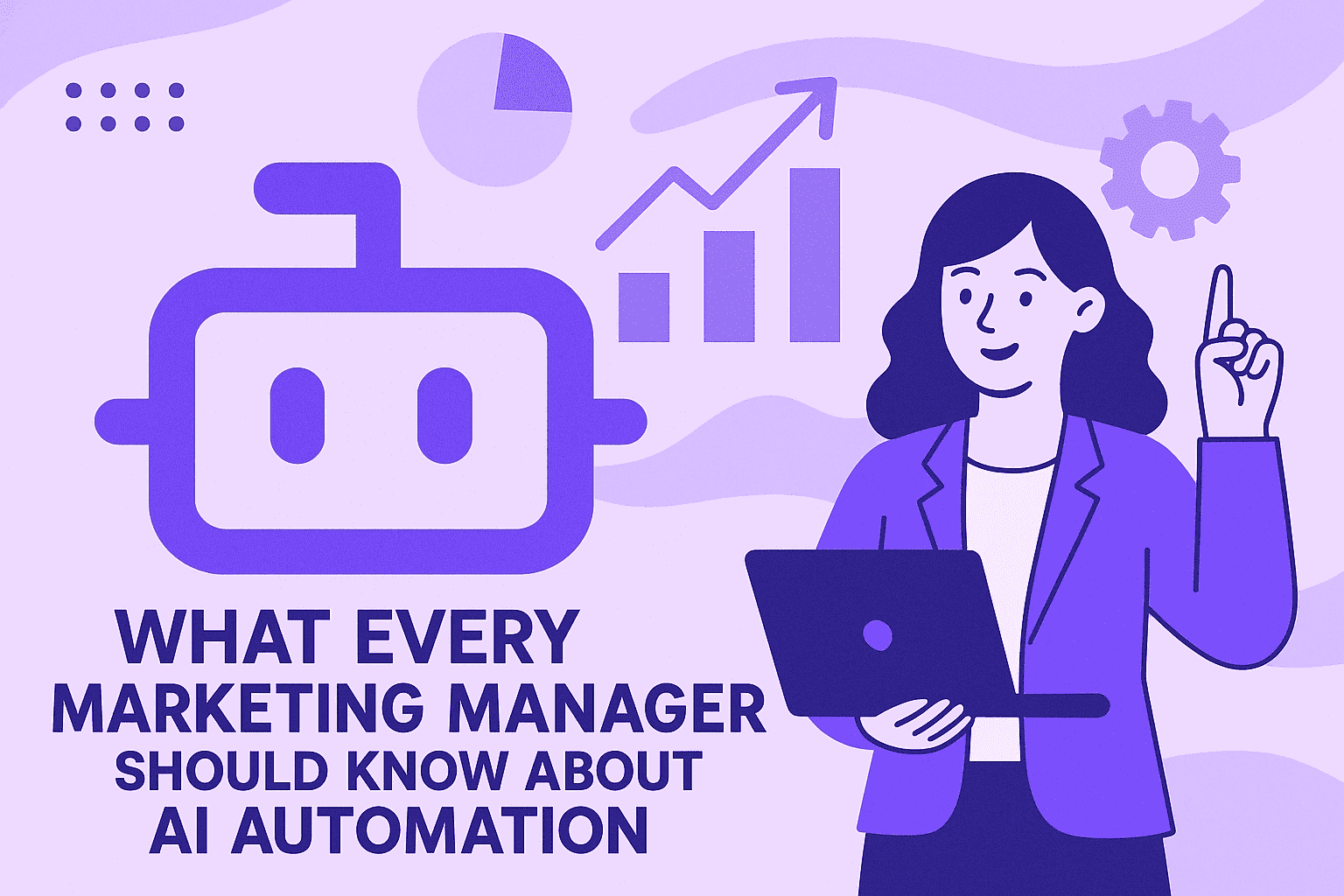 What Every Marketing Manager Should Know About AI Automation